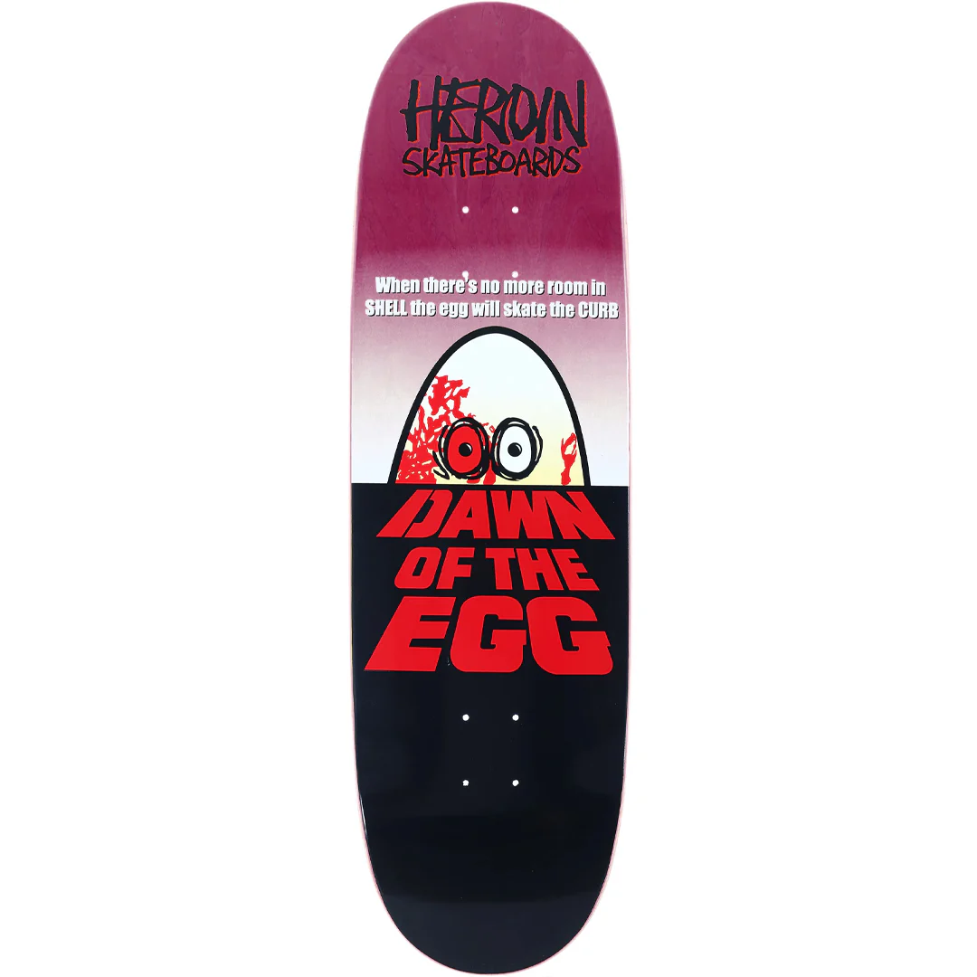 Heroin - Dawn of the Egg Burgundy 9.4 Skateboard Deck